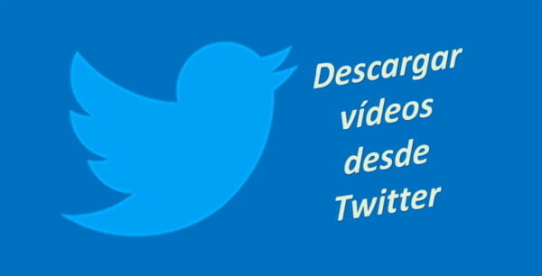 Descargar vídeos en desde Twitter